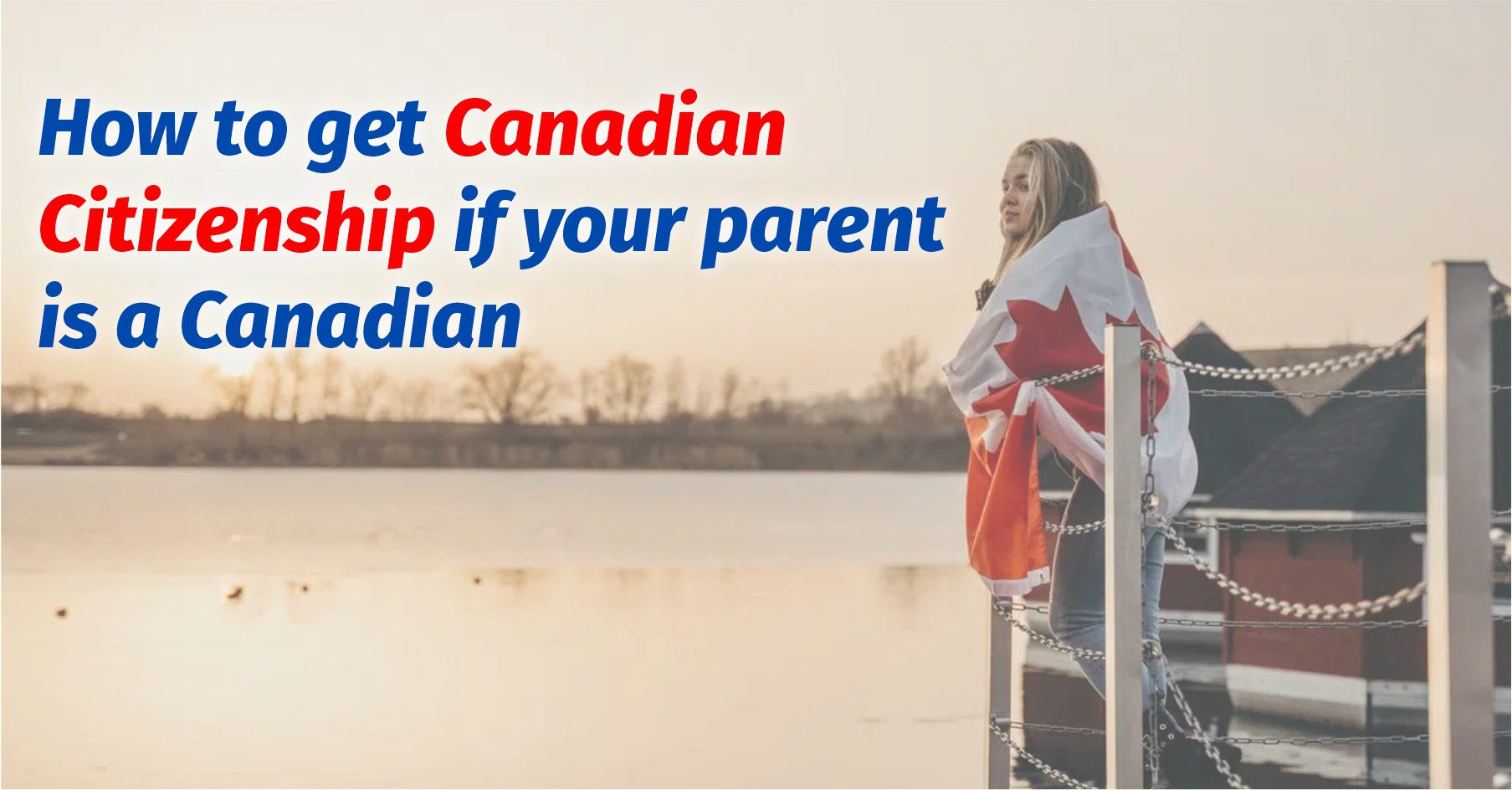 How to get Canadian citizenship if your parent is a Canadian
