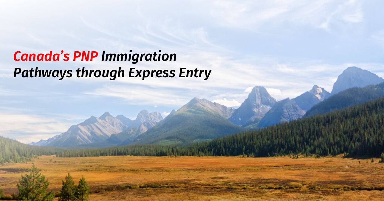 Canada’s PNP Immigration Pathways Through Express Entry