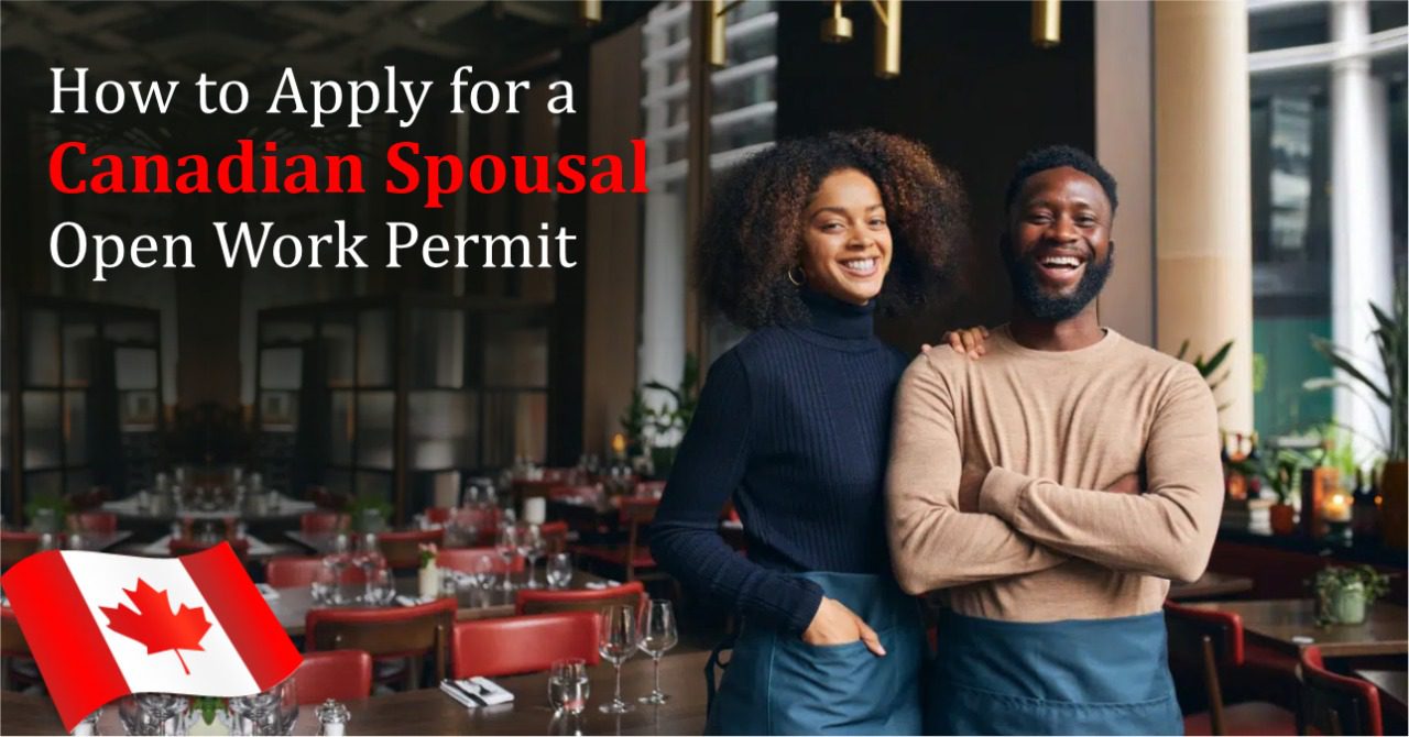 How to Apply for a Canadian Spousal Open Work Permit